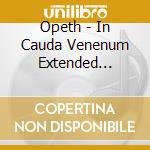 Opeth - In Cauda Venenum Extended Edition (3 Cd) cd