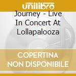 Journey - Live In Concert At Lollapalooza cd