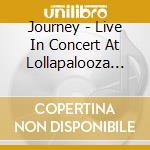 Journey - Live In Concert At Lollapalooza (2 Cd) cd