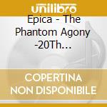 Epica - The Phantom Agony -20Th Anniversary Edition- cd