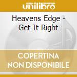 Heavens Edge - Get It Right cd