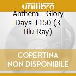 Anthem - Glory Days 1150 (3 Blu-Ray) cd