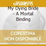 My Dying Bride - A Mortal Binding cd