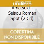 Amatsuki - Seisou Roman Spot (2 Cd) cd