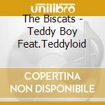 The Biscats - Teddy Boy Feat.Teddyloid cd