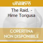 The Raid. - Hime Torigusa cd