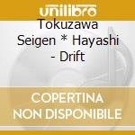 Tokuzawa Seigen * Hayashi - Drift cd
