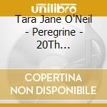 Tara Jane O'Neil - Peregrine - 20Th Anniversary Edition (2 Cd) cd