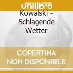 Kowalski - Schlagende Wetter cd