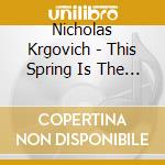 Nicholas Krgovich - This Spring Is The One (2 Cd) cd