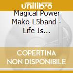 Magical Power Mako L5band - Life Is Beautiful (2 Cd) cd