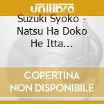 Suzuki Syoko - Natsu Ha Doko He Itta 1988/2023 cd