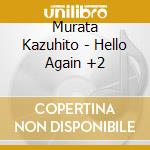 Murata Kazuhito - Hello Again +2 cd