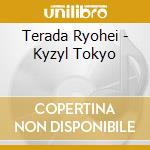 Terada Ryohei - Kyzyl Tokyo cd