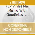 (LP Vinile) Mai Mishio With Goodfellas - Muimi Na Denwa Pointless Phone Calls vinile