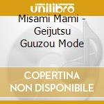 Misami Mami - Geijutsu Guuzou Mode cd