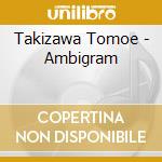 Takizawa Tomoe - Ambigram cd