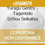 Yuragu Gentry - Tagenteki Uchuu Seikatsu cd