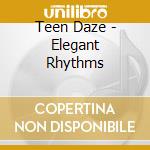 Teen Daze - Elegant Rhythms cd