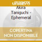 Akira Taniguchi - Ephemeral cd