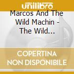 Marcos And The Wild Machin - The Wild Machinations 2 cd
