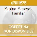 Makino Masaya - Familiar cd