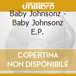 Baby Johnsonz - Baby Johnsonz E.P. cd