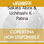 Sakata Akira & Uchihashi K - Patina cd