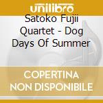 Satoko Fujii Quartet - Dog Days Of Summer cd