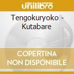 Tengokuryoko - Kutabare cd