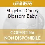 Shigeto - Cherry Blossom Baby cd