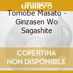 Tomobe Masato - Ginzasen Wo Sagashite cd