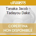 Tanaka Jacob - Tadayou Dake cd
