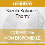 Suzuki Kokone - Thorny cd