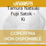 Tamura Natsuki Fujii Satok - Ki cd