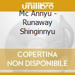 Mc Annyu - Runaway Shinginnyu cd