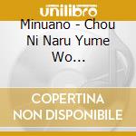 Minuano - Chou Ni Naru Yume Wo Mita(Shinsou Ban) cd