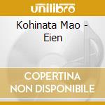 Kohinata Mao - Eien cd