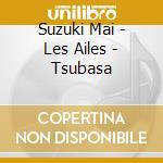 Suzuki Mai - Les Ailes - Tsubasa cd