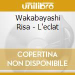 Wakabayashi Risa - L'eclat cd