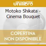Motoko Shikata - Cinema Bouquet cd