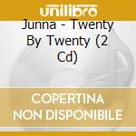 Junna - Twenty By Twenty (2 Cd) cd musicale