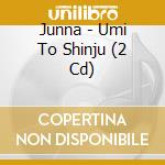 Junna - Umi To Shinju (2 Cd) cd