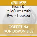 Bisco & Milo(Cv:Suzuki Ryo - Houkou cd
