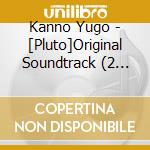 Kanno Yugo - [Pluto]Original Soundtrack (2 Cd) cd