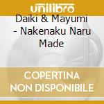 Daiki & Mayumi - Nakenaku Naru Made cd