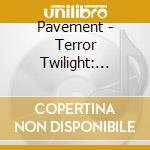 Pavement - Terror Twilight: Farewell Horizontal (2 Cd) cd