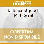 Badbadnotgood - Mid Spiral cd