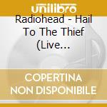 Radiohead - Hail To The Thief (Live Recordings 2003-2009) cd