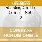 Standing On The Corner - Sotc 2 cd